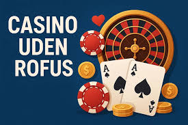 Bedste Casino Uden ROFUS Find Det Perfekte Sted At Spille